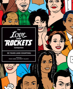 The Love and Rockets Companion (30 Years (and Counting)) by Marc Sobel, Kristy Valenti, 9781606995792