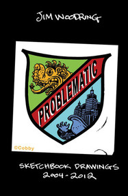 Problematic (Sketchbook Drawings 2004-2012) by Jim Woodring, 9781606995945