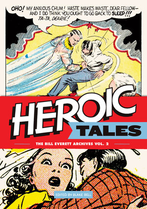 Heroic Tales by Bill Everett, Blake Bell, 9781606996003