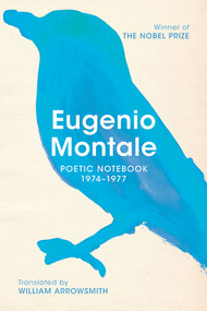 Poetic Notebook 1974-1977 by Eugenio Montale, William Arrowsmith, Rosanna Warren, 9780393344189
