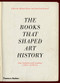 The Books that Shaped Art History (From Gombrich and Greenberg to Alpers and Krauss) by Richard Shone, John-Paul Stonard, 9780500238950