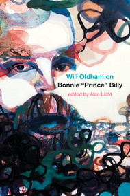 Will Oldham on Bonnie "Prince" Billy by Will Oldham, Alan Licht, 9780393344332