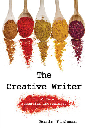 The Creative Writer, Level Two (Essential Ingredients) by Boris Fishman, 9781933339566