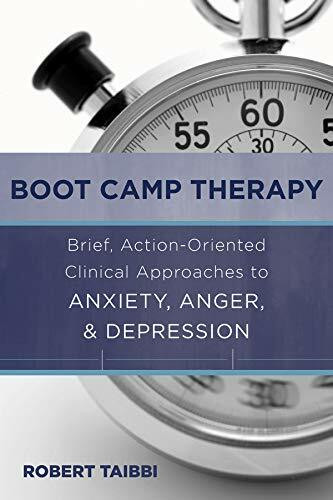 Boot Camp Therapy (Brief, Action-Oriented Clinical Approaches to Anxiety, Anger, & Depression) by Robert Taibbi, 9780393708233