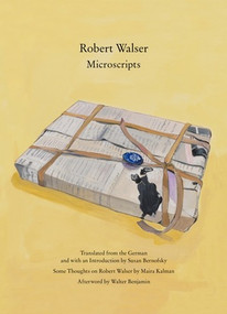 Microscripts by Robert Walser, Susan Bernofsky, Maira Kalman, 9780811220330