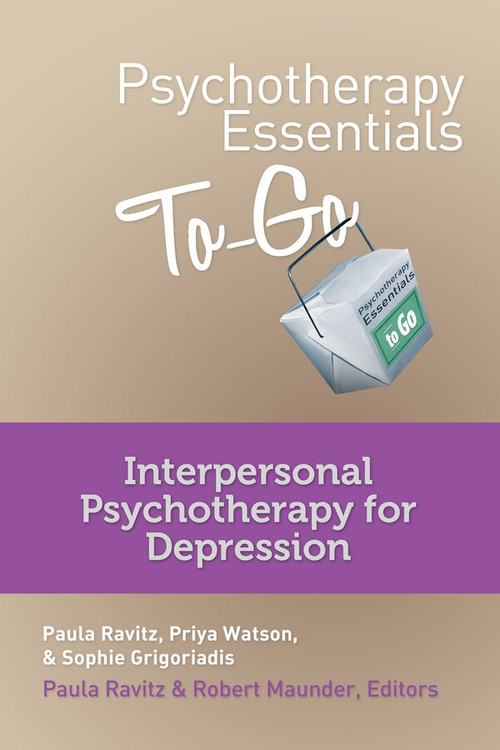 Psychotherapy Essentials to Go (Interpersonal Psychotherapy for Depression) by Sophie Grigoriadis, Priya Watson, Robert Maunder, Paula Ravitz, 9780393708295