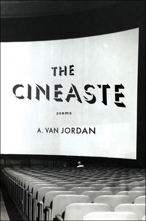 The Cineaste (Poems) by A. Van Jordan, 9780393239157
