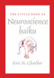 The Little Book of Neuroscience Haiku (Miniature Edition) by Eric Chudler, 9780393708325
