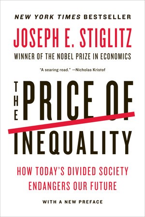 The Price of Inequality (How Today's Divided Society Endangers Our Future) by Joseph E. Stiglitz, 9780393345063