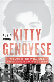 Kitty Genovese (The Murder, the Bystanders, the Crime that Changed America) by Kevin Cook, 9780393239287