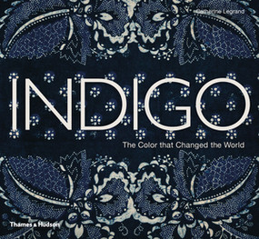 Indigo (The Color that Changed the World) by Catherine Legrand, 9780500516607
