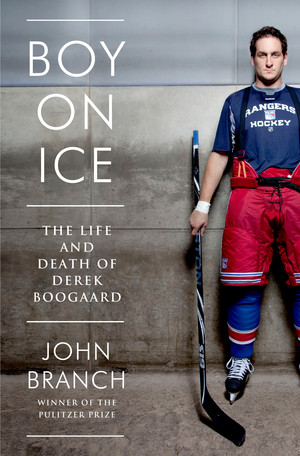 Boy on Ice (The Life and Death of Derek Boogaard) by John Branch, 9780393239393