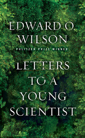 Letters to a Young Scientist by Edward O. Wilson, 9780871403773