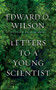 Letters to a Young Scientist by Edward O. Wilson, 9780871403773