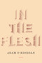 In the Flesh (Poems) by Adam O'Riordan, 9780393345728