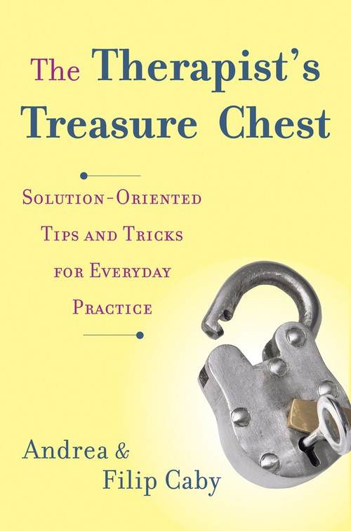 The Therapist's Treasure Chest (Solution-Oriented Tips and Tricks for Everyday Practice) by Andrea Caby, Filip Caby, Jenny Piening, 9780393708622