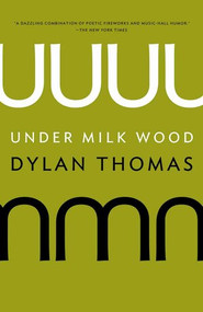 Under Milk Wood by Dylan Thomas, 9780811220927