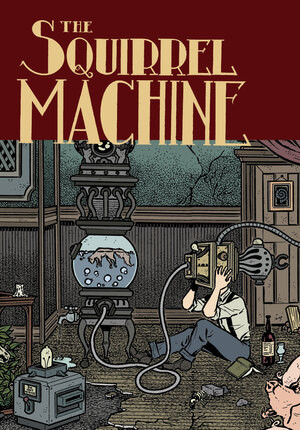 The Squirrel Machine by Hans Rickheit, 9781606996461