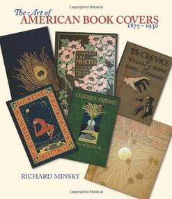 The Art of American Book Covers (1875-1930) by Richard Minsky, 9780807616246