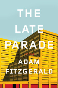 The Late Parade (Poems) by Adam Fitzgerald, 9780871406743