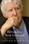 Breaking New Ground (A Personal History) by Lester R. Brown, 9780393240061
