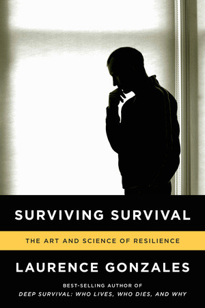 Surviving Survival (The Art and Science of Resilience) - 9780393346633 by Laurence Gonzales, 9780393346633