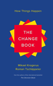 The Change Book (How Things Happen) by Mikael Krogerus, Roman Tschäppeler, 9780393240368