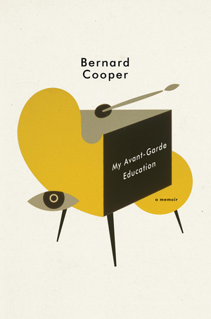 My Avant-Garde Education (A Memoir) by Bernard Cooper, 9780393240719