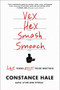 Vex, Hex, Smash, Smooch (Let Verbs Power Your Writing) - 9780393347050 by Constance Hale, 9780393347050