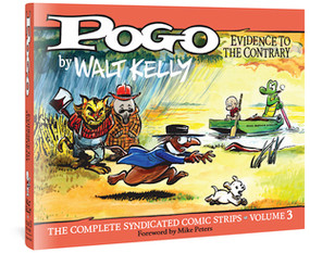 Pogo The Complete Syndicated Comic Strips: Volume 3 (Evidence To The Contrary) by Walt Kelly, Carolyn Kelly, 9781606996942