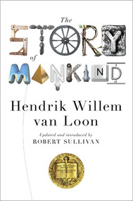 The Story of Mankind by Hendrik Willem van Loon, Robert Sullivan, John Merriman, 9780871407153