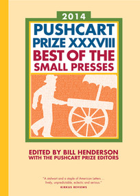 The Pushcart Prize XXXVIII (Best of the Small Presses 2014 Edition) - 9781888889703 by Bill Henderson, The Pushcart Prize Editors, 9781888889703