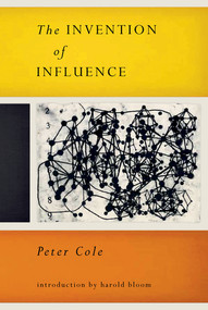 The Invention of Influence by Peter Cole, Harold Bloom, 9780811221726