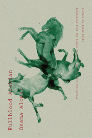 Fullblood Arabian by Osama Alomar, C. J. Collins, Lydia Davis, 9780811221764