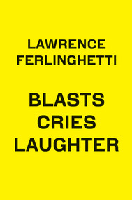 Blasts Cries Laughter by Lawrence Ferlinghetti, 9780811221788