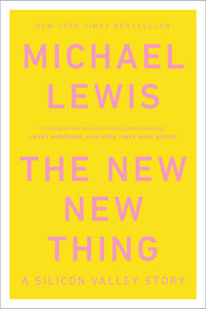 The New New Thing (A Silicon Valley Story) by Michael Lewis, 9780393347814