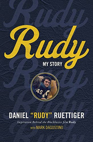 Rudy (My Story) by Rudy Ruettiger, Mark Dagostino, 9780718080068
