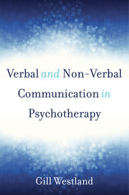 Verbal and Non-Verbal Communication in Psychotherapy by Gill Westland, 9780393709247