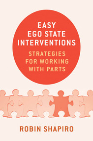 Easy Ego State Interventions (Strategies for Working With Parts) by Robin Shapiro, 9780393709278