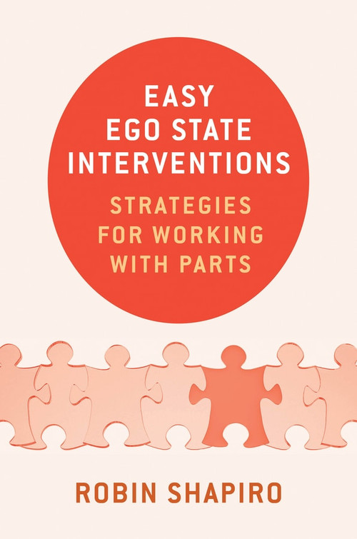 Easy Ego State Interventions (Strategies for Working With Parts) by Robin Shapiro, 9780393709278