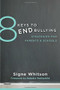 8 Keys to End Bullying (Strategies for Parents & Schools) by Signe Whitson, Babette Rothschild, 9780393709285