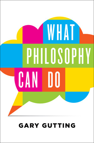 What Philosophy Can Do by Gary Gutting, 9780393242270