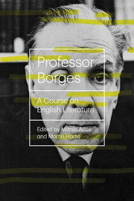 Professor Borges (A Course On English Literature) - 9780811222747 by Jorge Luis Borges, Katherine Silver, Martín Arias, Martín Hadis, 9780811222747
