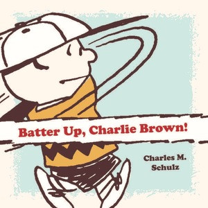Batter Up, Charlie Brown! by Charles M. Schulz, 9781606997253