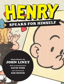 Henry Speaks For Himself by John Liney, David Tosh, Kim Deitch, 9781606997338