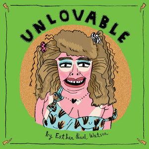 Unlovable Vol. 3 by Esther Pearl Watson, 9781606997376