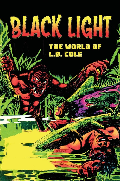 Black Light (The World Of L. B. Cole) by L B. Cole, Bill Schelly, 9781606997628
