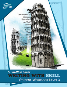 Writing With Skill, Level 3: Student Workbook by Susan Wise Bauer, 9781933339740