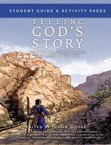 Telling God's Story, Year Three: The Unexpected Way (Student Guide and Activity Pages) by Justin Moore, 9781933339764