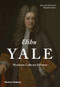 Elihu Yale (Merchant, Collector & Patron) by Diana Scarisbrick, Benjamin Zucker, 9780500517260